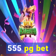 555 pg bet